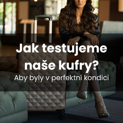 Jak testujeme cestovní kufry (mobil)